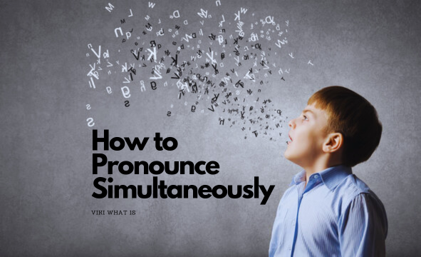 How to Pronounce Simultaneously