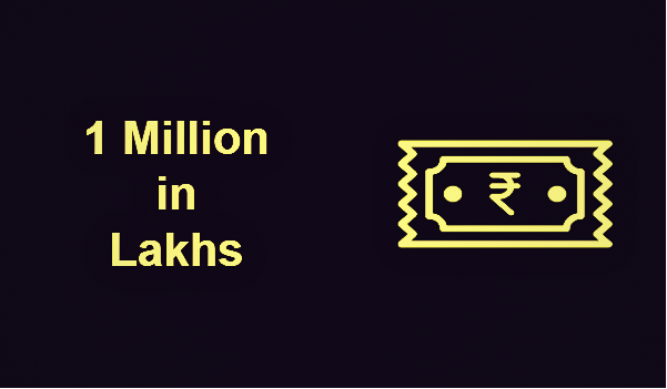 1 Million is How Many Lakhs