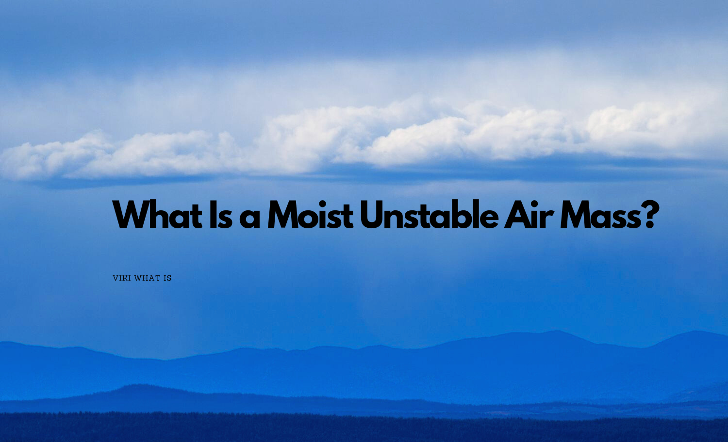 What Is a Moist Unstable Air Mass?