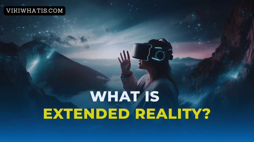 Defining Extended Reality (XR)